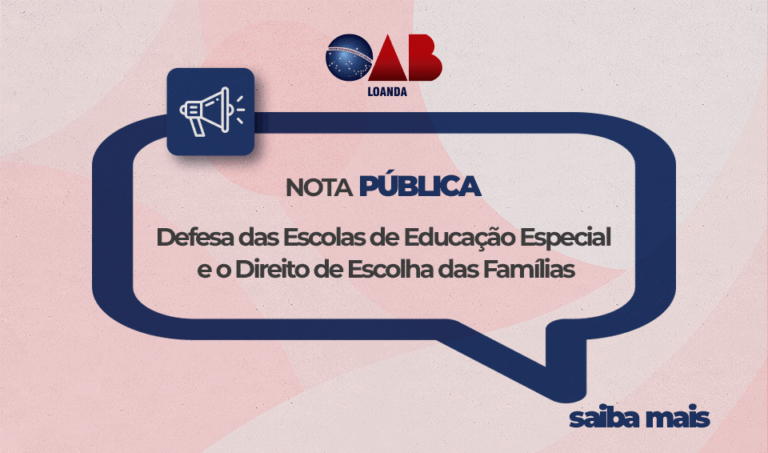 OAB Loanda Defende Escolas de Educação Especial e o Direito de Escolha das Famílias